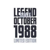 Legend Since October 1988 Birthday celebration quote typography tshirt design vector