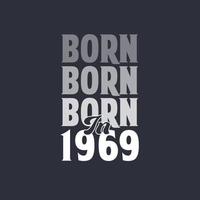 Born in 1969. Birthday quotes design for 1969 vector