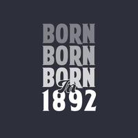 Born in 1892. Birthday quotes design for 1892 vector