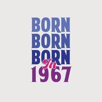 Born in 1967. Birthday celebration for those born in the year 1967 vector