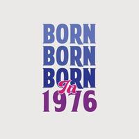 Born in 1976. Birthday celebration for those born in the year 1976 vector