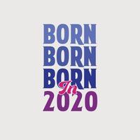 Born in 2020. Birthday celebration for those born in the year 2020 vector