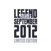 leyenda desde septiembre de 2012 cumpleaños celebración cita tipografía diseño de camiseta vector