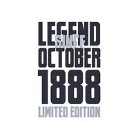 Legend Since October 1888 Birthday celebration quote typography tshirt design vector