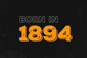 nacido en 1894 diseño de cita de cumpleaños para los nacidos en el año 1894 vector