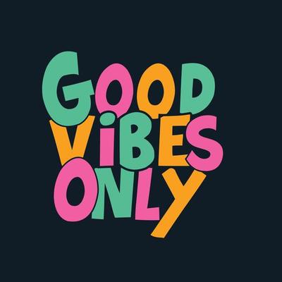 Good Vibes Vector Art, Icons, and Graphics for Free Download