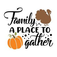 Family a place to gather illustration of a pumpkin .stylish typography vector