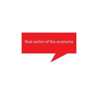 Red dialogue cloud with phrase Real sector of the economy. Vector design on white background.