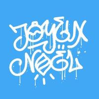 joyeux noel - letras de graffiti urbano sobre fondo azul. texto caligráfico de arte callejero vándalo con gotas de spray y fugas. tarjeta de felicitación vectorial vintage para feliz navidad con saludos franceses. vector