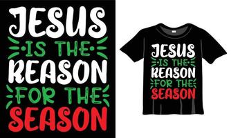 Jesus is the reason for the season Christmas T-Shirt. Christmas postcard, banner lettering. Christmas slogan for prints on t-shirts and bags, posters, and cards. Christmas phrase. Vector quotes.