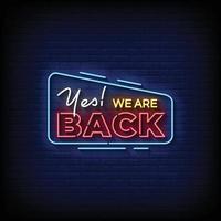 Neon Sign yes we are back with brick wall background vector