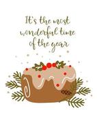 Merry Christmas and wonderful time vector greeting card with cute christmas cake