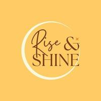 Rise and shine - motivational positive quote vector