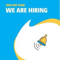 Join Our Team Busienss Company Ringing bell We Are Hiring Poster Callout Design Vector background