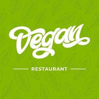 VEGAN RESTAURANT lettering. Logo concept for restaurant. Green seamless pattern with leaf. Handwritten letteringrestaurant, cafe menu. Vector elements for labels, logos, badges. Vector illustration.