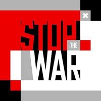 Typography STOP THE WAR. Sign of protest, fight for Peace. Pacifism. Isolated square template for banner, social media, badge, icon, logo. Vector illustration. World peace.