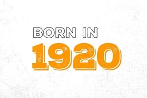 Born in 1920. Proud 1920 birthday gift tshirt design vector