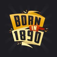 Born in 1890 Happy Birthday tshirt for 1890 vector