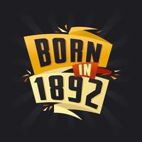 Born in 1892 Happy Birthday tshirt for 1892 vector