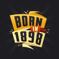 nacido en 1898 camiseta de feliz cumpleaños para 1898 vector