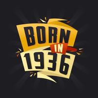 Born in 1936 Happy Birthday tshirt for 1936 vector