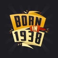 Born in 1938 Happy Birthday tshirt for 1938 vector