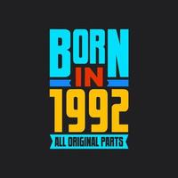 Born in 1992,  All Original Parts. Vintage Birthday celebration for 1992 vector