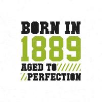 Born in 1889. Birthday celebration for those born in the year 1889 vector