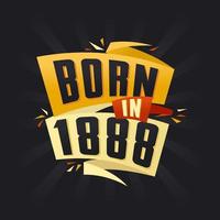 Born in 1888 Happy Birthday tshirt for 1888 vector