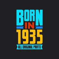 Born in 1935,  All Original Parts. Vintage Birthday celebration for 1935 vector