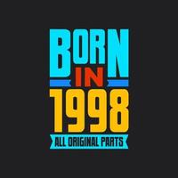 Born in 1998,  All Original Parts. Vintage Birthday celebration for 1998 vector