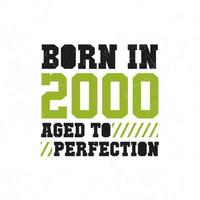 Born in 2000. Birthday celebration for those born in the year 2000 vector