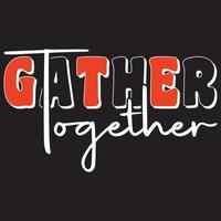 Gather Together  T-Shirt vector