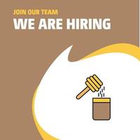 Join Our Team Busienss Company Honey We Are Hiring Poster Callout Design Vector background