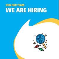 Join Our Team Busienss Company Candy We Are Hiring Poster Callout Design Vector background