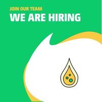 Join Our Team Busienss Company Water drop We Are Hiring Poster Callout Design Vector background