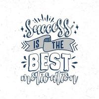 Success is the best motivation vector