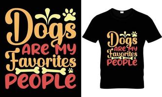 dogs are my favorites people t shirt design vector