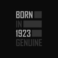 Born in 1923,  Genuine. Birthday gift for 1923 vector