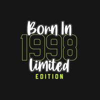 Born in 1998,  Limited Edition. Limited Edition Tshirt for 1998 vector