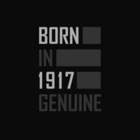 Born in 1917,  Genuine. Birthday gift for 1917 vector