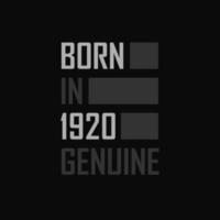 Born in 1920,  Genuine. Birthday gift for 1920 vector