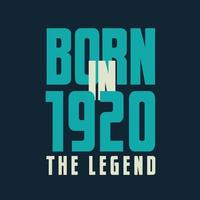 nacido en 1920, la leyenda. Camiseta de regalo de celebración de cumpleaños legend 1920 vector