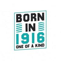 Born in 1916 One of a kind. Birthday quotes design for 1916 vector