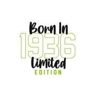 Born in 1936 Limited Edition. Birthday celebration for those born in the year 1936 vector