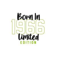 Born in 1966 Limited Edition. Birthday celebration for those born in the year 1966 vector