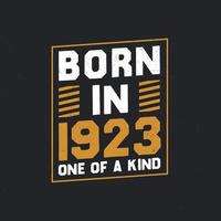 Born in 1923,  One of a kind. Proud 1923 birthday gift vector