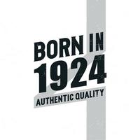 Born in 1924 Authentic Quality. Birthday celebration for those born in the year 1924 vector