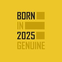Born in 2020 Genuine. Birthday tshirt for for those born in the year 2020 vector