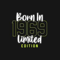 Born in 1969,  Limited Edition. Limited Edition Tshirt for 1969 vector